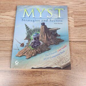 Myst Strategies And Secrets By Anne Ryman - The Ultimate Full-Color Companion